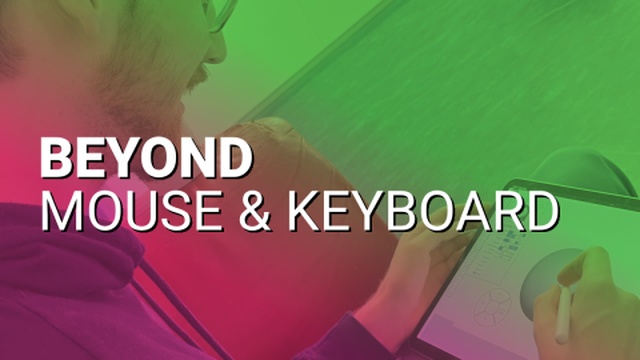 Beyond Mouse & Keyboard